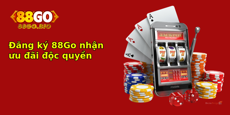 Đăng ký 88Go nhận ưu đãi độc quyền
