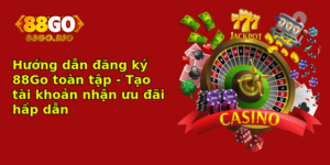 Huong Dan Ang Ky 88Go Toan Tap Tao Tai Khoan Nhan Uu Ai Hap Dan 3