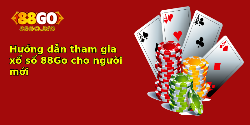 Hướng dẫn tham gia xổ số 88Go cho người mới