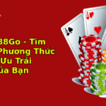 Nap Tien 88Go Tim Hieu Cac Phuong Thuc Nham Toi Uu Trai Nghiem Cua Ban