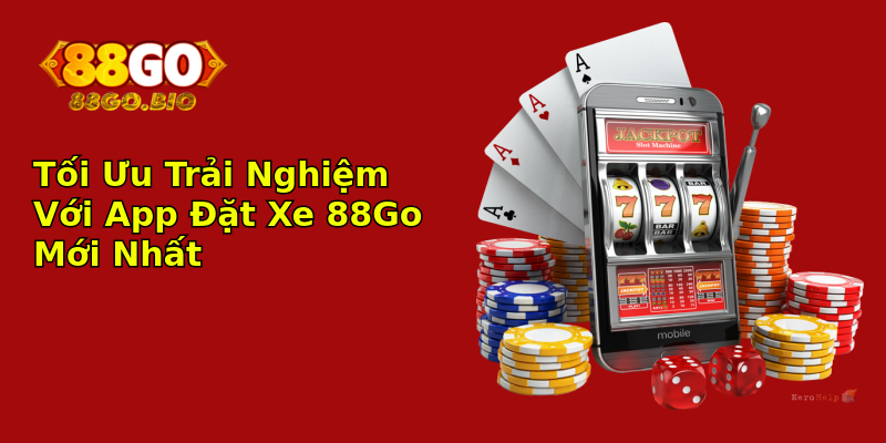Tối Ưu Trải Nghiệm Với App Đặt Xe 88Go Mới Nhất